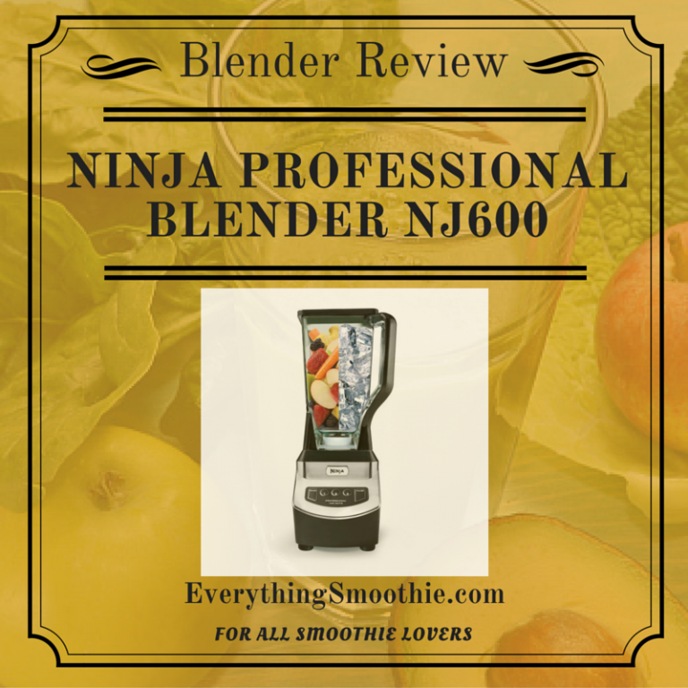 Ninja Professional BlenderNJ600 Review Everything Smoothie