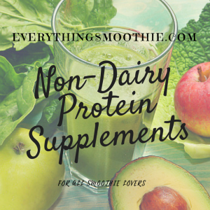 Non-Dairy Protein Supplements - Everything Smoothie
